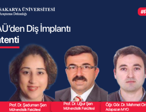 Sakarya Üniversitesi’nden Diş İmplantında Patent Başarısı