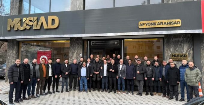 MÜSİAD Sakarya, Afyonkarahisar’da iş dünyasını bir araya getirdi