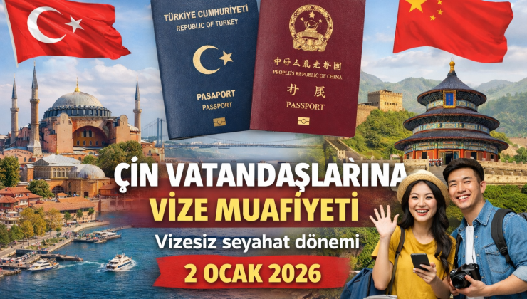 Türkiye’den Çin Vatandaşlarına Vize Muafiyeti Kararı