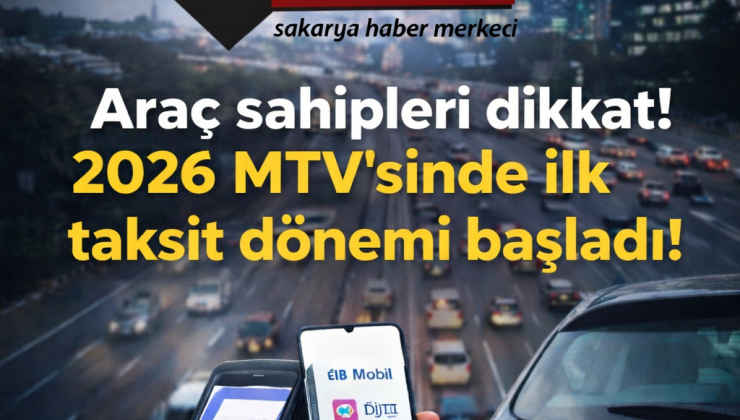 Araç sahipleri dikkat: 2026 MTV’de ilk taksit ödeme süreci başladı