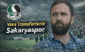 Yeni transferlerle Sakaryaspor