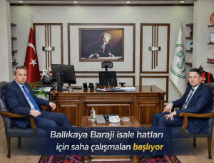 Ballıkaya Barajı isale hatları için saha çalışmaları başlıyor