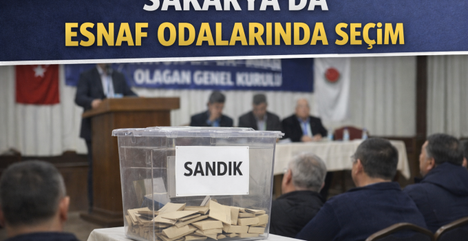 Sakarya’da Esnaf Odalarında Güven Tazeleyen Başkanlar