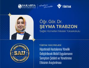 Sakarya Üniversitesinden Hipotiroidi Hastalarına Dijital Sağlıkta Yenilikçi Adım