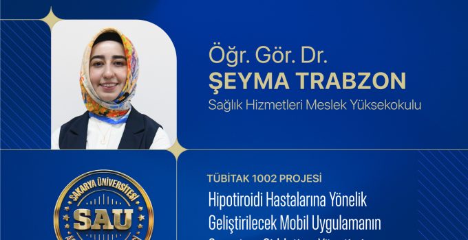 Sakarya Üniversitesinden Hipotiroidi Hastalarına Dijital Sağlıkta Yenilikçi Adım