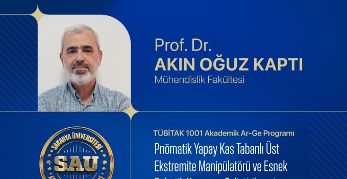 Sakarya Üniversitesi’nden Yapay Kas Teknolojisinde Yerli ve Yenilikçi Hamle