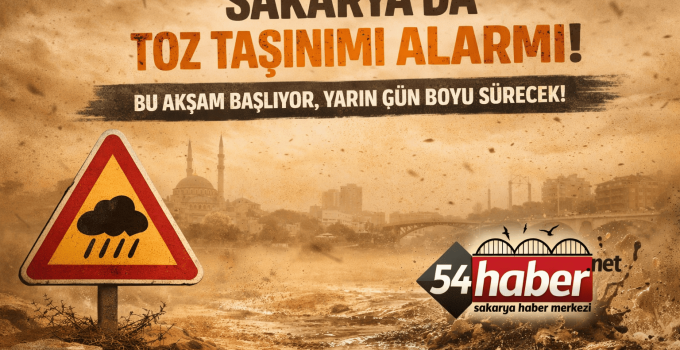 Sakarya’da Toz Taşınımı Alarmı: Akşam Başlıyor, Yarın Etkisini Artıracak
